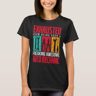 Exhausted From Being Such A Freaking Awesome Auto T-Shirt