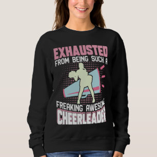 Exhausted From Being Such A Freaking Awesome Cheer Sweatshirt