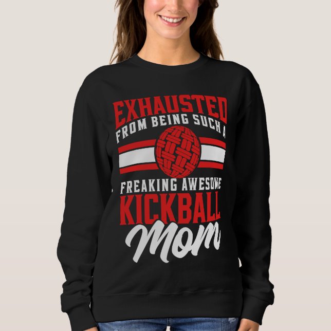 Exhausted From Being Such A Freaking Awesome Kickb Sweatshirt (Front)