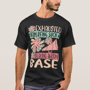Exhausted From Being Such Freaking Awesome Base Ch T-Shirt