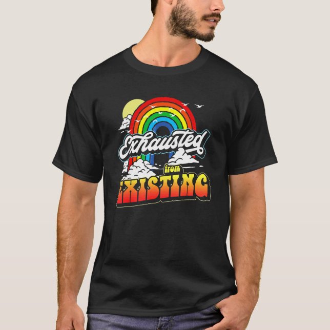 Exhausted From Existing Ironic Retro Rainbow Sarca T-Shirt (Front)