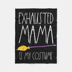 Exhausted Mama Is My Costume This Is My Tired Mum Fleece Blanket
