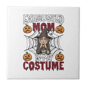 Exhausted Mum Is Costume Halloween Witch Coffee Pu Ceramic Tile