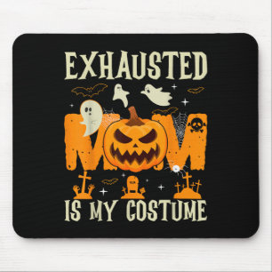 Exhausted Mum Is My Costume Ghost Happy Halloween Mouse Pad