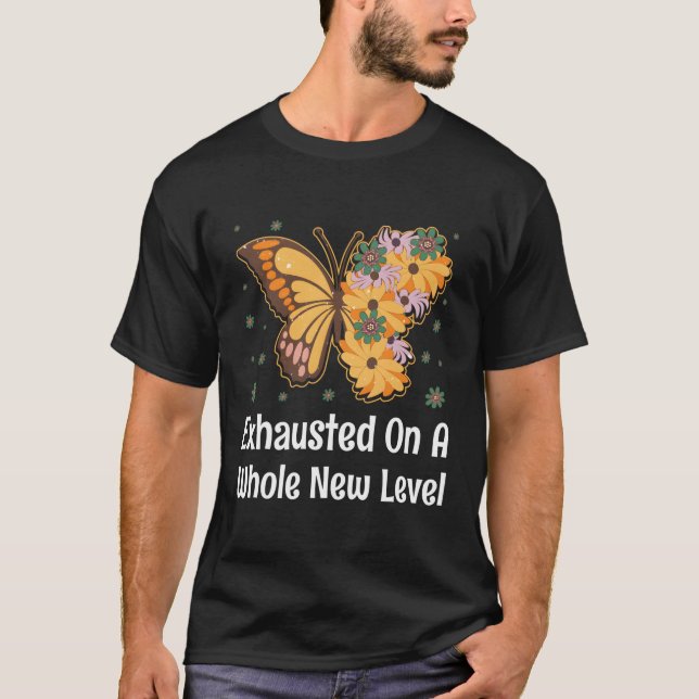 Exhausted On A Whole New Level Mum Sayings Mother  T-Shirt (Front)