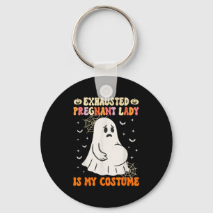 Exhausted Pregnant Lady Is My Costume Halloween Pr Key Ring