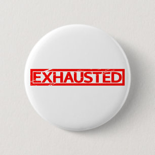 Exhausted Stamp 6 Cm Round Badge