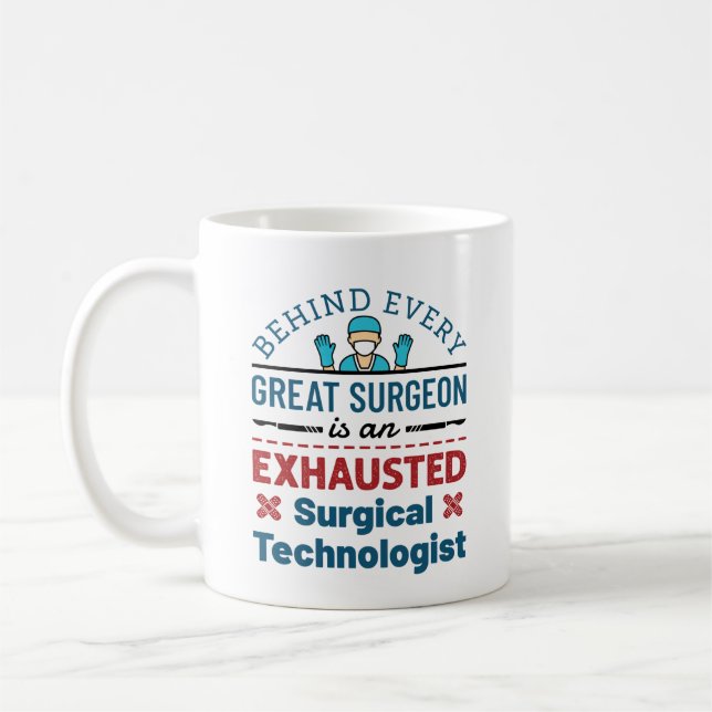 Exhausted Surgical Technologist Funny Scrub Tech Coffee Mug (Left)