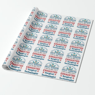 Exhausted Surgical Technologist Funny Scrub Tech Wrapping Paper