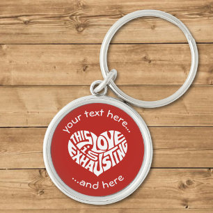 Exhausting Love Key Ring