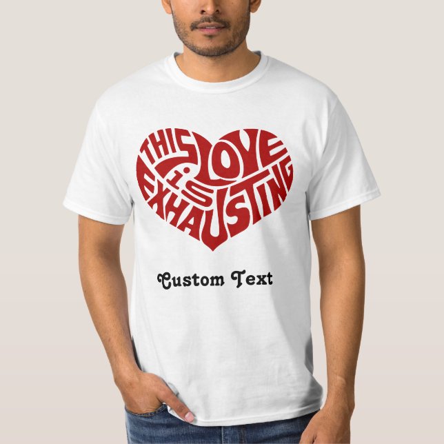 Exhausting Love T-Shirt (Front)