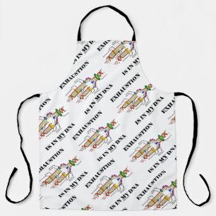 Exhaustion Is In My DNA Genetics Geek Humour Apron