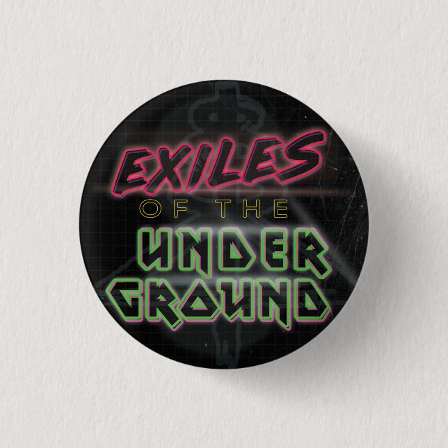 Exiles of the Underground Button (Black) (Front)