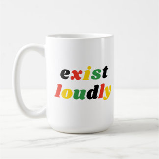 Exist Loudly Black History Feminist Empowerment Coffee Mug