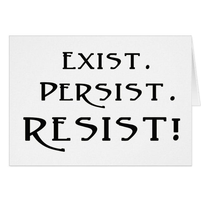 Exist. Persist. Resist! (Front Horizontal)