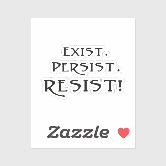 Exist. Persist. Resist! (Sheet)