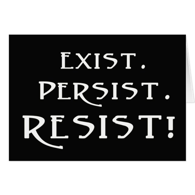 Exist. Persist. Resist! (Front Horizontal)