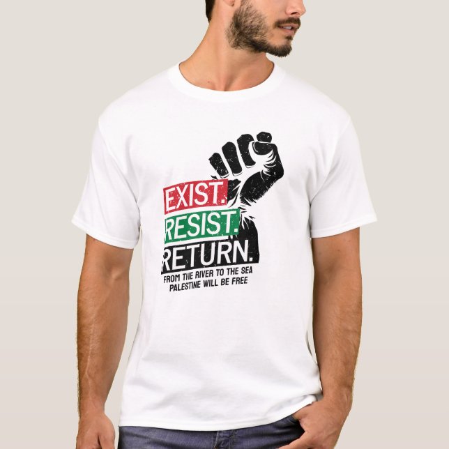 Exist Resist Return Palestine Will Be Free T-Shirt (Front)