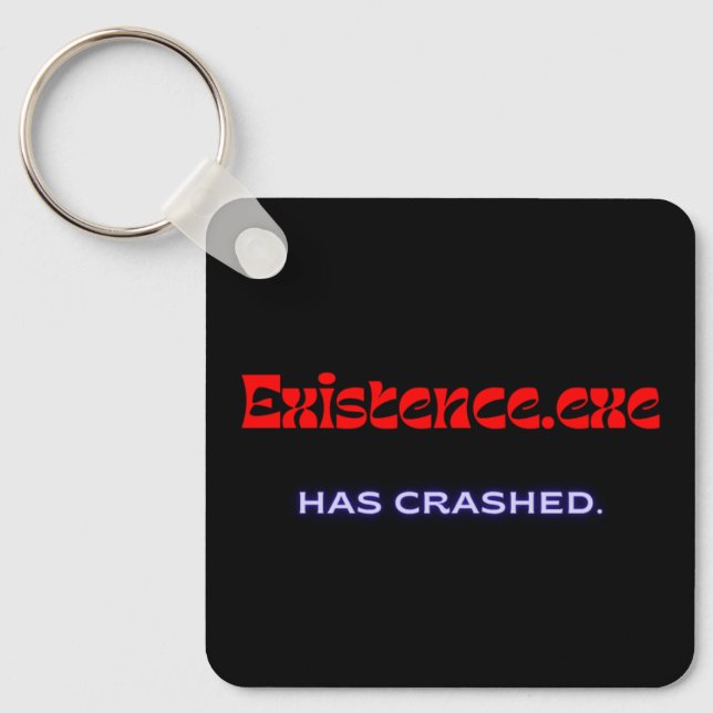 Existence.exe | Existential Glitch Metal Keychain (Front)