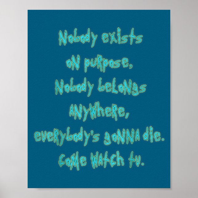 Existence Is Pain Fandom Funny Quotes For Mens  Poster (Front)