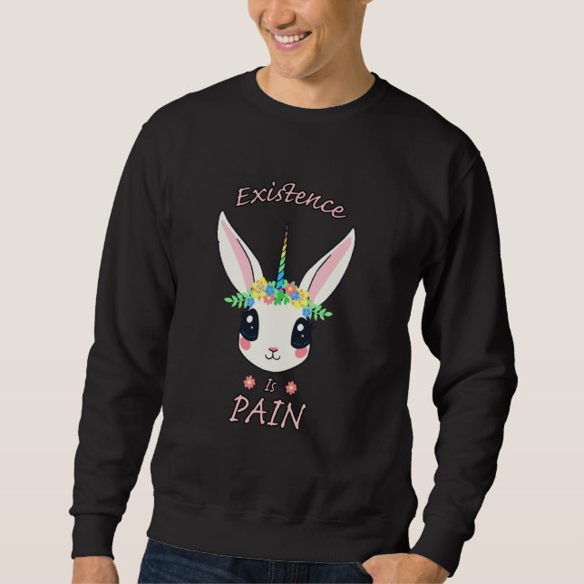 Existence Is Pain Nihilist Rabbit Rainbow Unicorn Sweatshirt (Front)