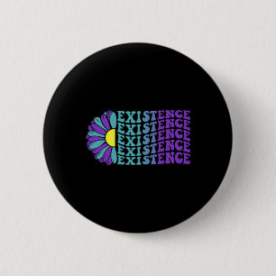 Existence Suicide Prevention Mental Health Awarene 6 Cm Round Badge