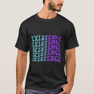 Existence Suicide Prevention Mental Health Awarene T-Shirt