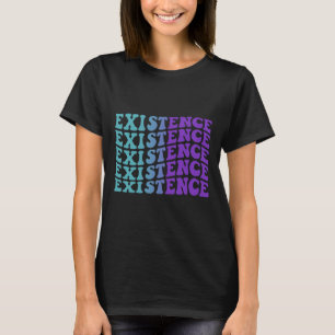 Existence Suicide Prevention Mental Health Awarene T-Shirt