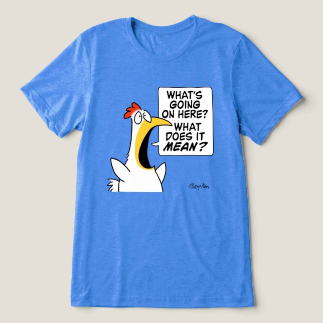 Existential Chicken by Sandra Boynton Tri-Blend Shirt (Design Front)