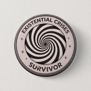 Existential Crises 6 Cm Round Badge