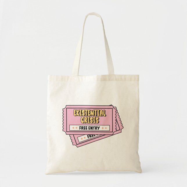 Existential Crisis Funny Ticket Tote Bag (Front)