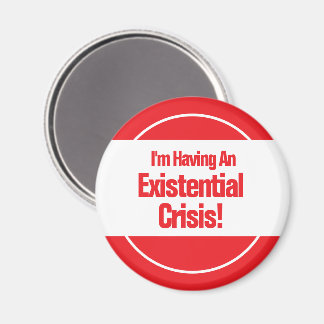 Existential Crisis Magnet