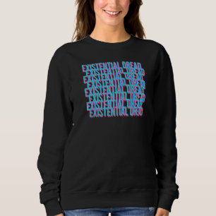 Existential Dread Slogan Streetwear Aesthetic Retr Sweatshirt
