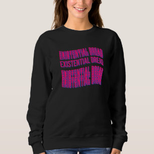 Existential Dread Slogan Streetwear Aesthetic Retr Sweatshirt