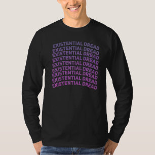Existential Dread Slogan Streetwear Aesthetic Retr T-Shirt