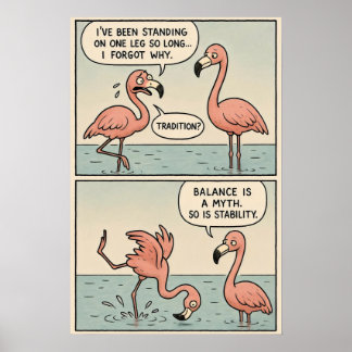 Existential Flamingo Comic – Balance Is a Myth Poster