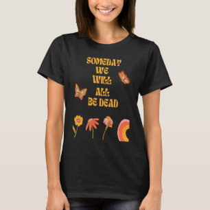 Existentialism Nihilism Philosophy Quote 2 T-Shirt