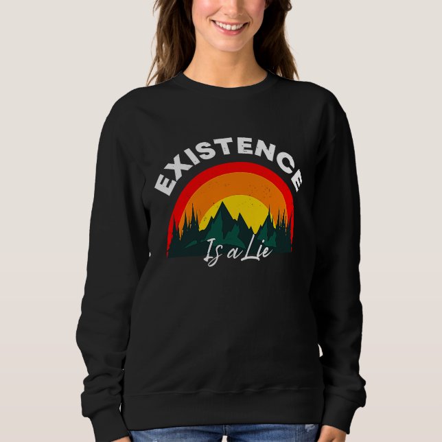Existentialism Nihilism Philosophy Quote Sweatshirt (Front)