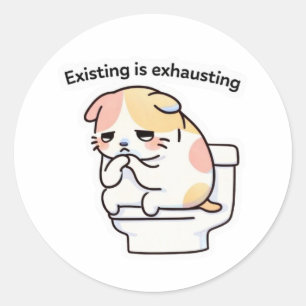 Existing Is Exhausting Meme Sticker