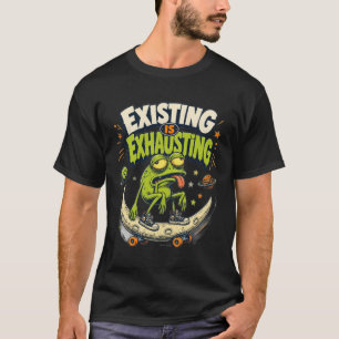 Existing Is Exhausting – Weird Frog on Moon, Funny T-Shirt