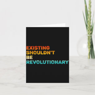 Existing Shouldn't Be Revolutionary Retro Vintage  Card