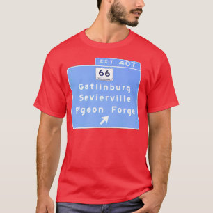 Exit 407 Gatlinburg Pigeon Forge GSMNP  T-Shirt