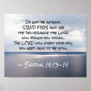 Exodus 14:13-14 Do not be afraid STAND FIRM Poster