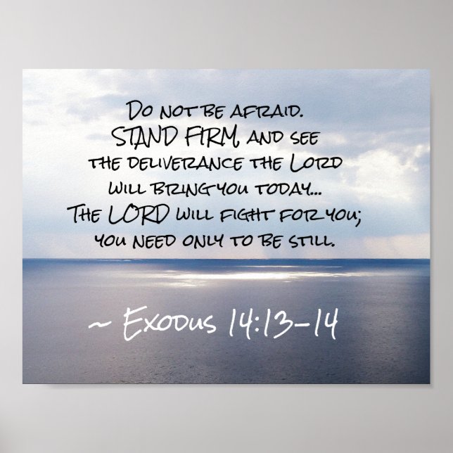 Exodus 14:13-14 Do not be afraid STAND FIRM Poster (Front)