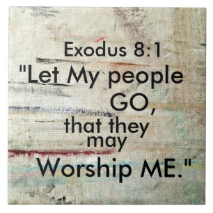 Exodus 8:1 Let My people GO, Bible Verse Tile