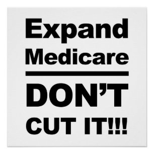 Expand Medicare -- Don't Cut It Poster