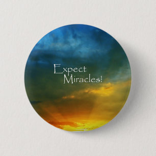 Expect Miracles! 6 Cm Round Badge