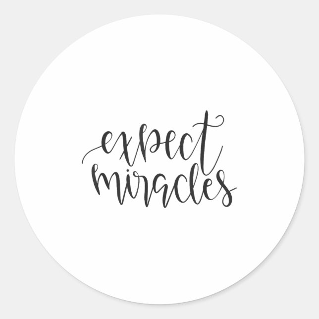 Expect Miracles Insrational Motivational Quote  Classic Round Sticker (Front)
