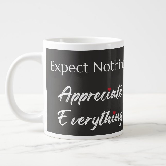 Expect Nothing Appreciate Everything Gratitude  Large Coffee Mug (Left)