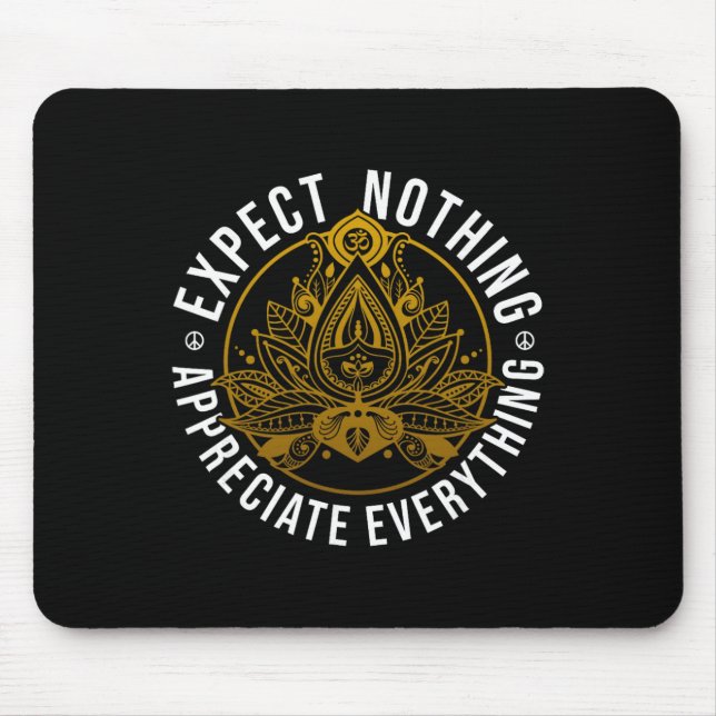 Expect Nothing Appreciate Everything Lotus Yoga Po Mouse Pad (Front)